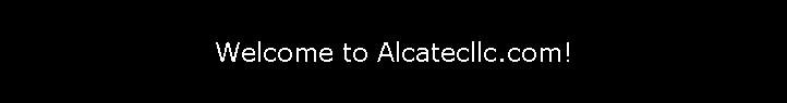 Welcome to Alcatecllc.com!